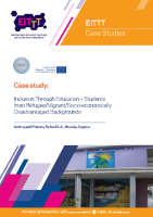 EiTTT Case Study_Inclusion Through Education – Students from Refugee Migrant Socio-Eco Disadvantaged Backgrounds (Anthoupolis KA– Cyprus). front page preview
              